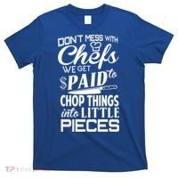 Chefs Gift Funny Dont Mess With Chefs Meaningful Gift For Chefs Gift T-Shirt thumb 0