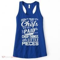 Chefs Gift Funny Dont Mess With Chefs Meaningful Gift For Chefs Gift Women's Tank Top thumb 0