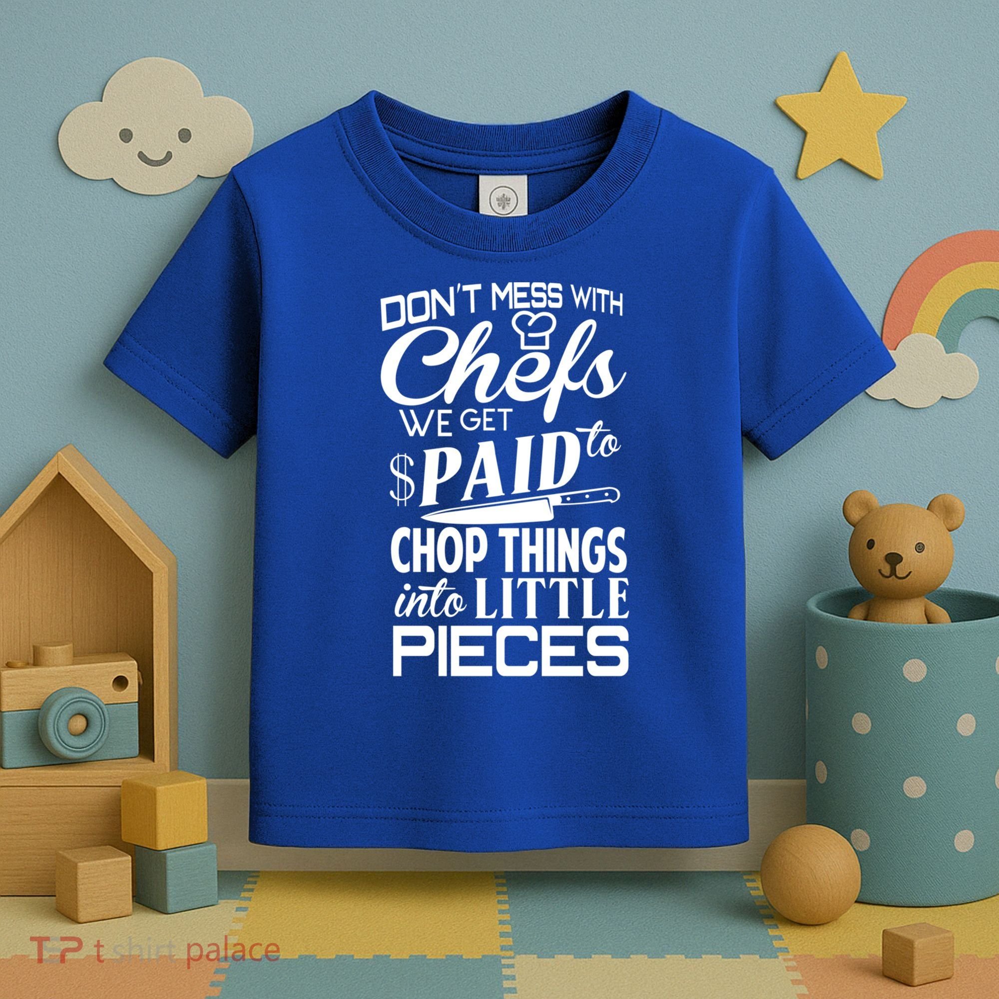 Chefs Gift Funny Dont Mess With Chefs Meaningful Gift For Chefs Gift Toddler T-Shirt