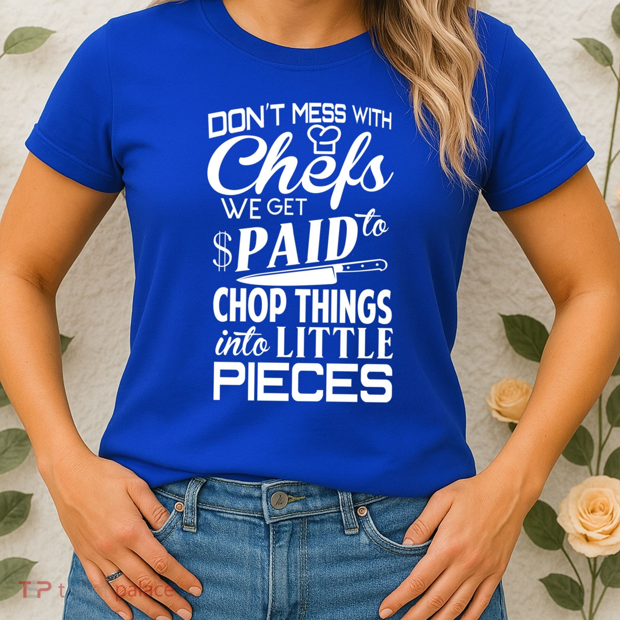Chefs Gift Funny Dont Mess With Chefs Meaningful Gift For Chefs Gift Women's T-Shirt