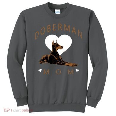Cute Gift For The Doberman Pinscher Lover Sweatshirt