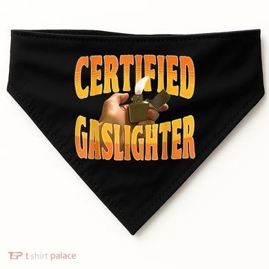 Certified Gaslighter Funny Sarcasm Oddly Specific Meme USA-Made Doggie Bandana