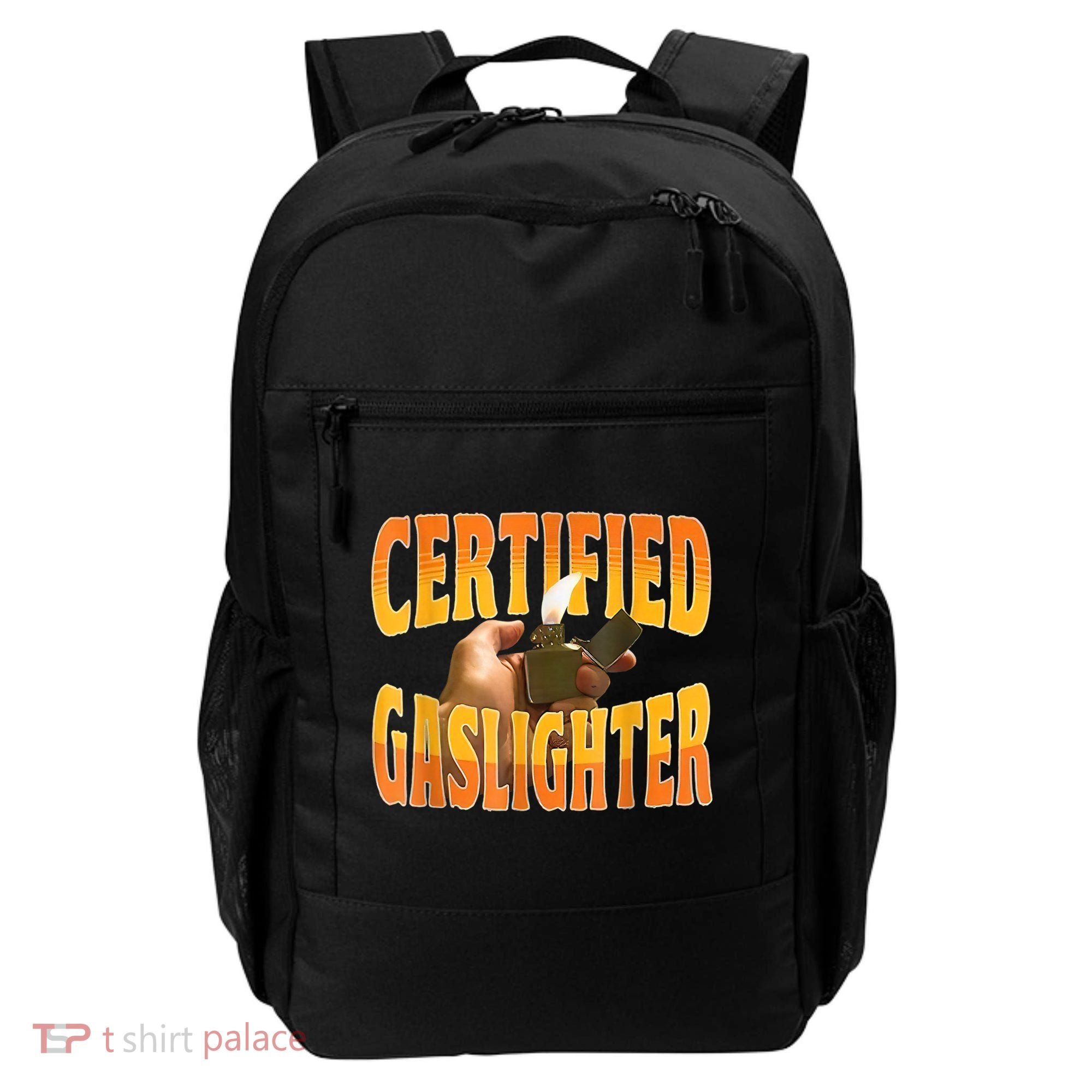 Certified Gaslighter Funny Sarcasm Oddly Specific Meme Backpack
