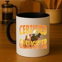Certified Gaslighter Funny Sarcasm Oddly Specific Meme Coffee Mug thumb 4