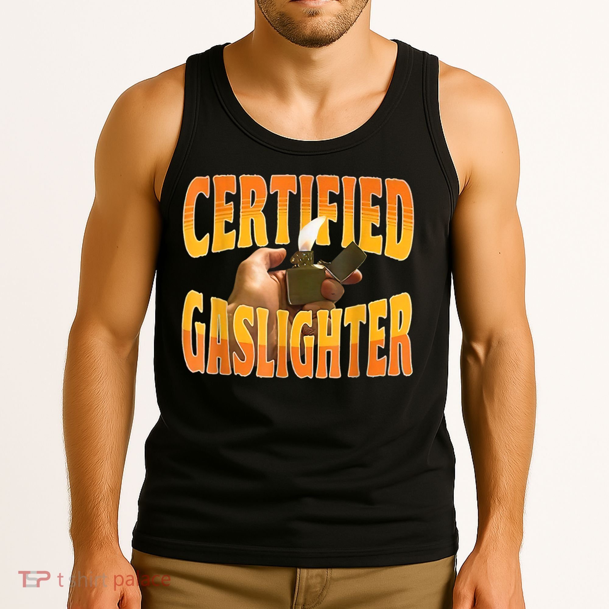Certified Gaslighter Funny Sarcasm Oddly Specific Meme Tank Top