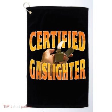 Certified Gaslighter Funny Sarcasm Oddly Specific Meme Golf Towel