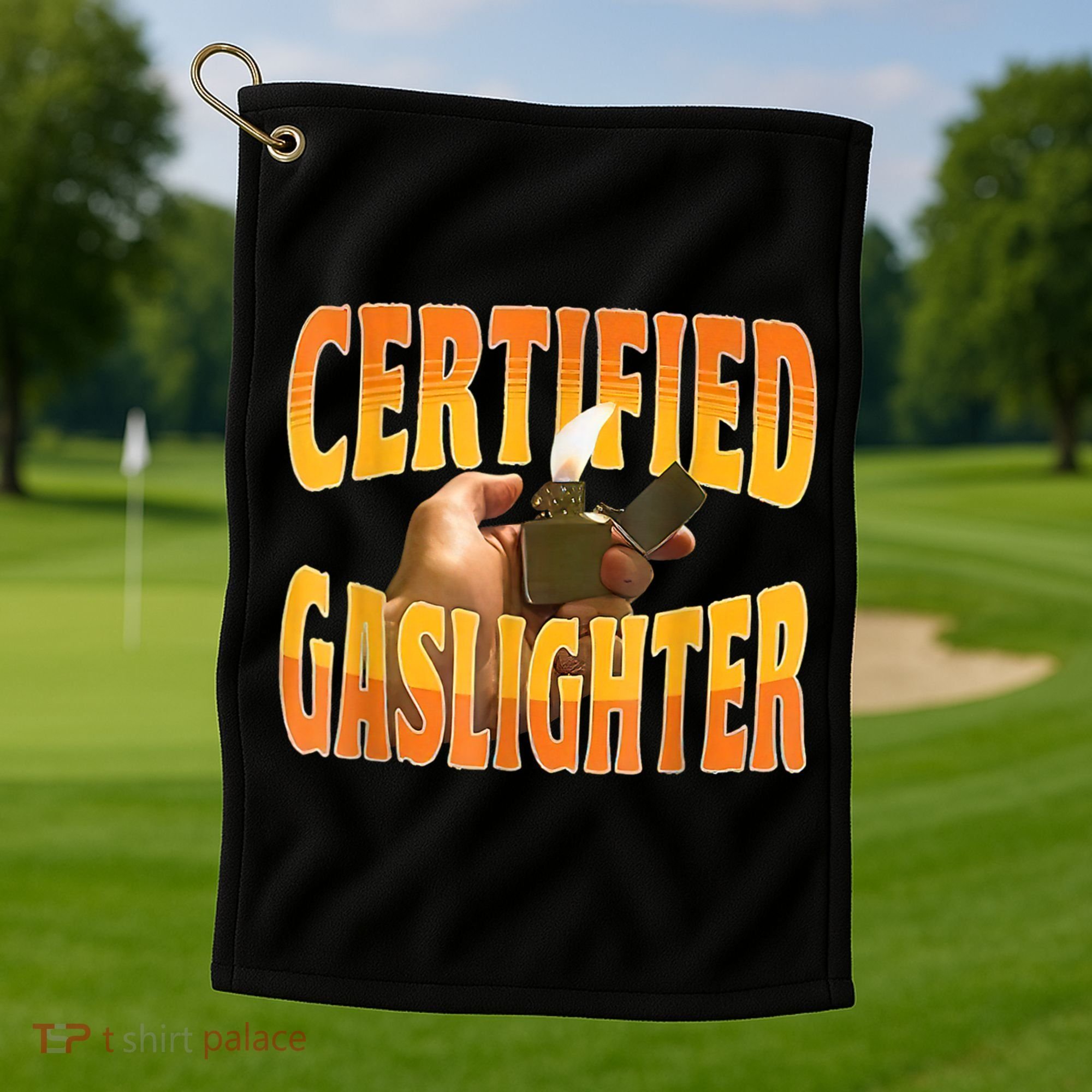 Certified Gaslighter Funny Sarcasm Oddly Specific Meme Golf Towel