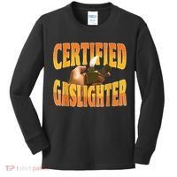 Certified Gaslighter Funny Sarcasm Oddly Specific Meme Kids Long Sleeve Shirt thumb 0