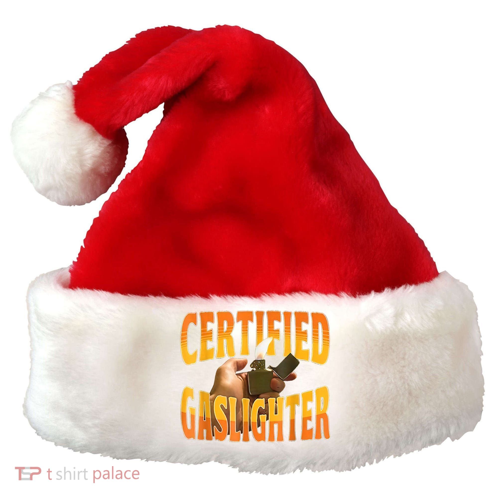 Certified Gaslighter Funny Sarcasm Oddly Specific Meme Santa Hat