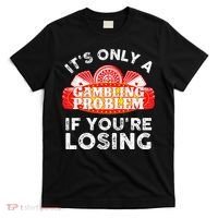 Cool Gambling For Men Women Casino Betting Poker Lover T-Shirt thumb 0