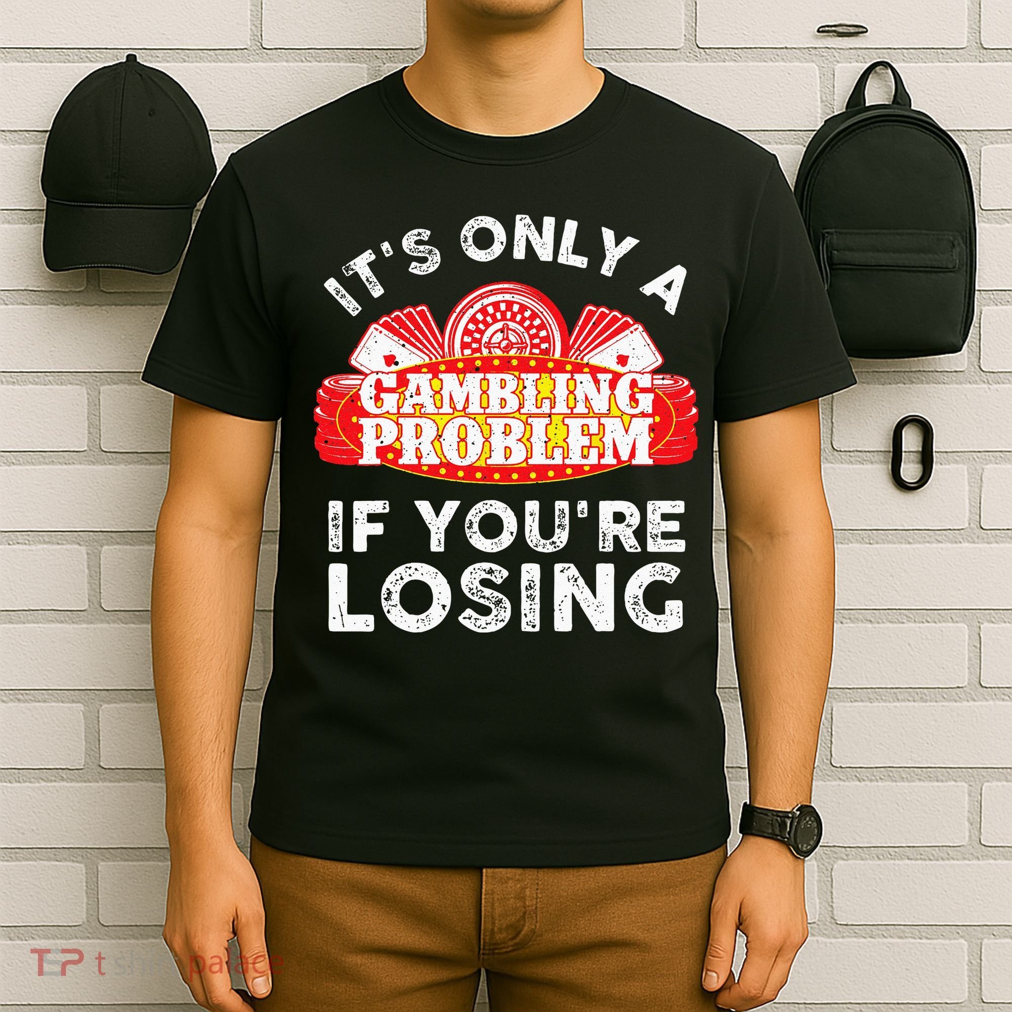 Cool Gambling For Men Women Casino Betting Poker Lover T-Shirt
