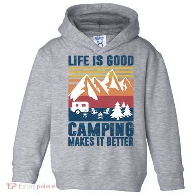 Camping Gifts For Camper Camping Makes It Better Toddler Hoodie