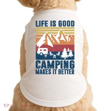 Camping Gifts For Camper Camping Makes It Better Doggie Tank