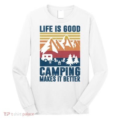 Camping Gifts For Camper Camping Makes It Better Long Sleeve Shirt