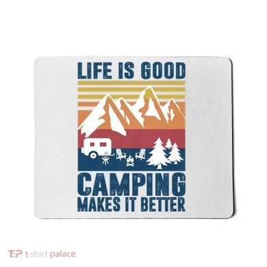 Camping Gifts For Camper Camping Makes It Better Mousepad