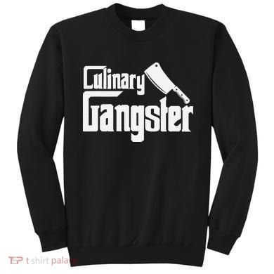 Culinary Gangster Funny Restaurant Cook Chef Sweatshirt