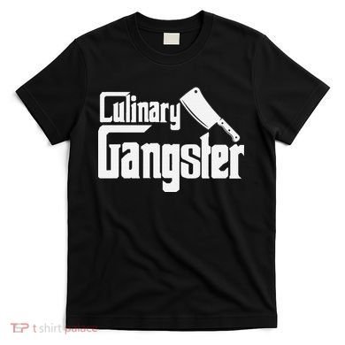 Culinary Gangster Funny Restaurant Cook Chef T-Shirt