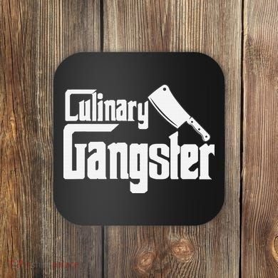 Culinary Gangster Funny Restaurant Cook Chef Coaster