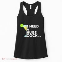 Cocktail Gag Gifts For Women I Need A Huge Cocktail Women's Tank Top thumb 0