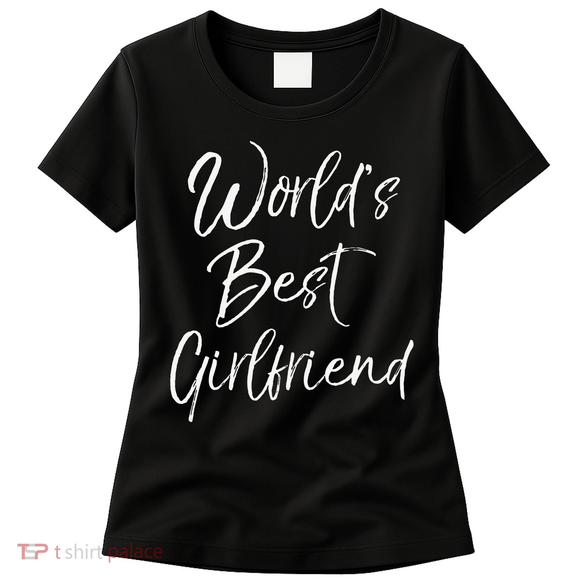 Cute Girlfriend Gift Fromfriend World's Best Girlfriend Women's T-Shirt