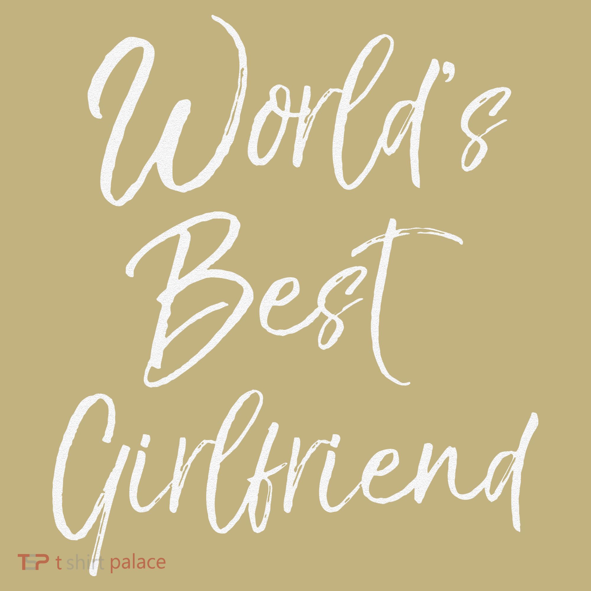 Cute Girlfriend Gift Fromfriend World's Best Girlfriend T-Shirt