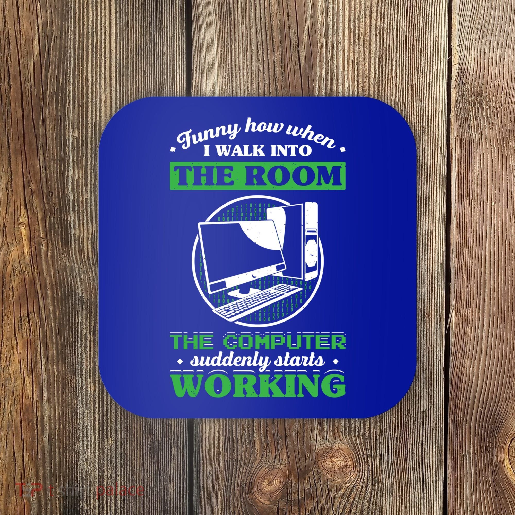 Computer Geek Gift: Tech Support I Computer Starts Working Gift Coaster