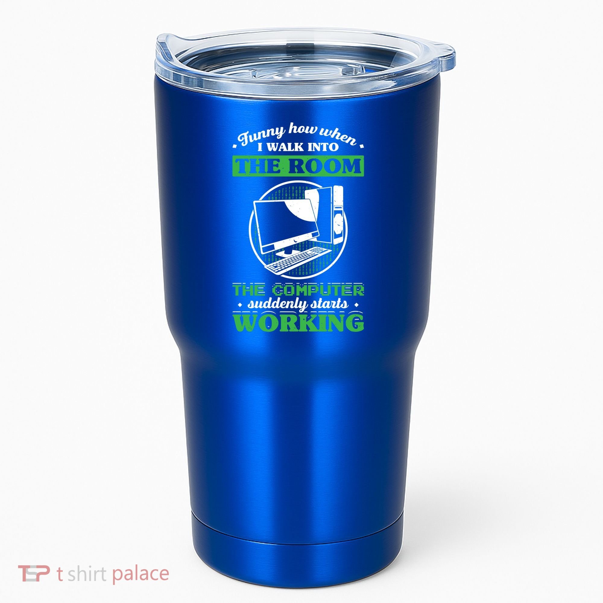 Computer Geek Gift: Tech Support I Computer Starts Working Gift Tumbler