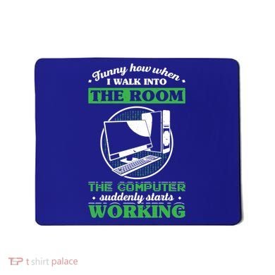 Computer Geek Gift: Tech Support I Computer Starts Working Gift Mousepad