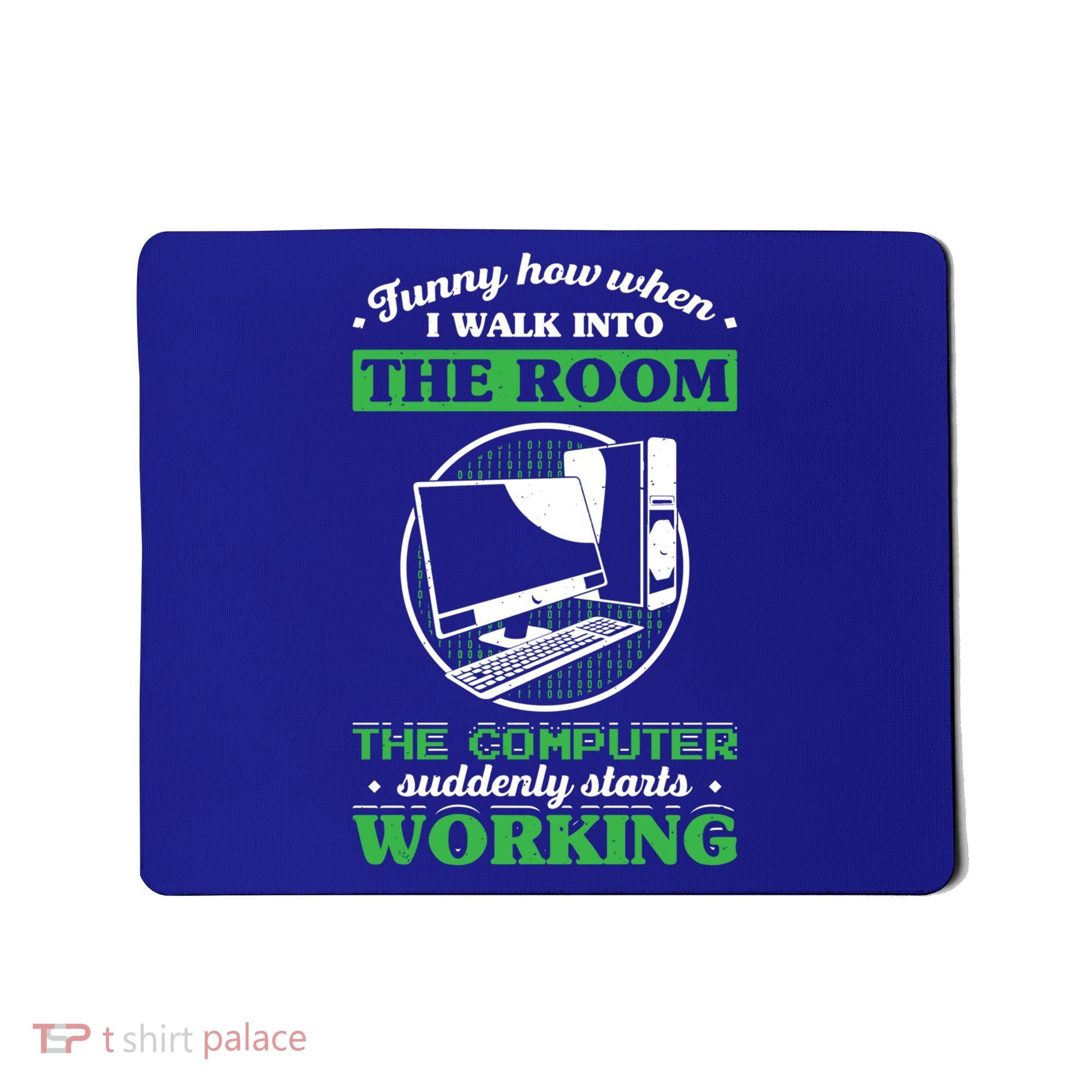 Computer Geek Gift: Tech Support I Computer Starts Working Gift Mousepad