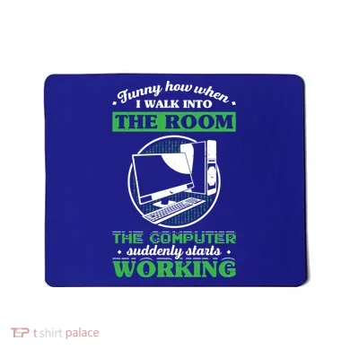 Computer Geek Gift: Tech Support I Computer Starts Working Gift Mousepad
