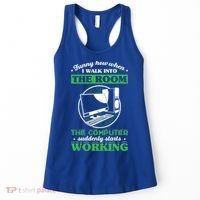 Computer Geek Gift: Tech Support I Computer Starts Working Gift Women's Tank Top thumb 0