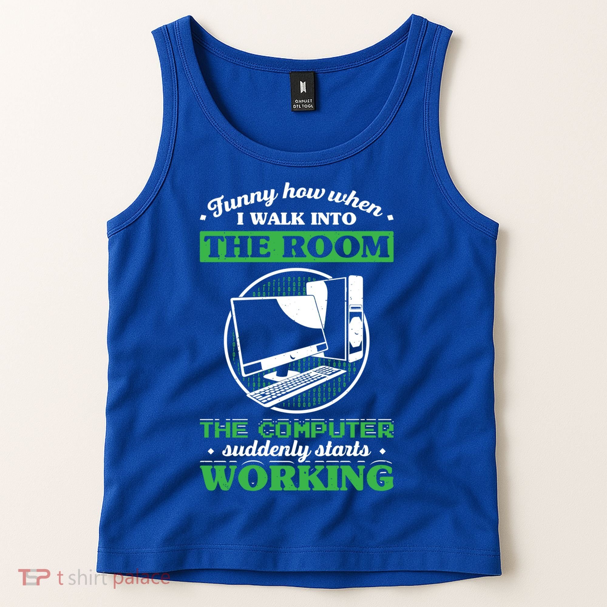 Computer Geek Gift: Tech Support I Computer Starts Working Gift Tank Top
