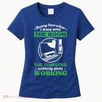 Computer Geek Gift: Tech Support I Computer Starts Working Gift Women's T-Shirt thumb 0