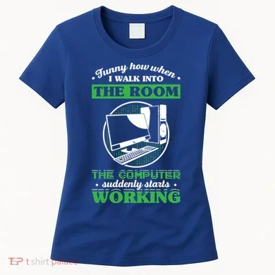 Computer Geek Gift: Tech Support I Computer Starts Working Gift Women's T-Shirt
