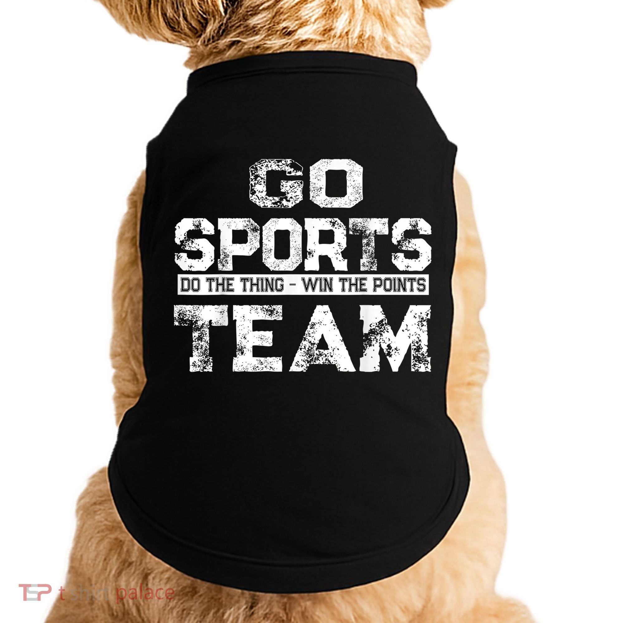 Cool Gift Go Sports Do The Thing Win The Points Team Gift Doggie Tank
