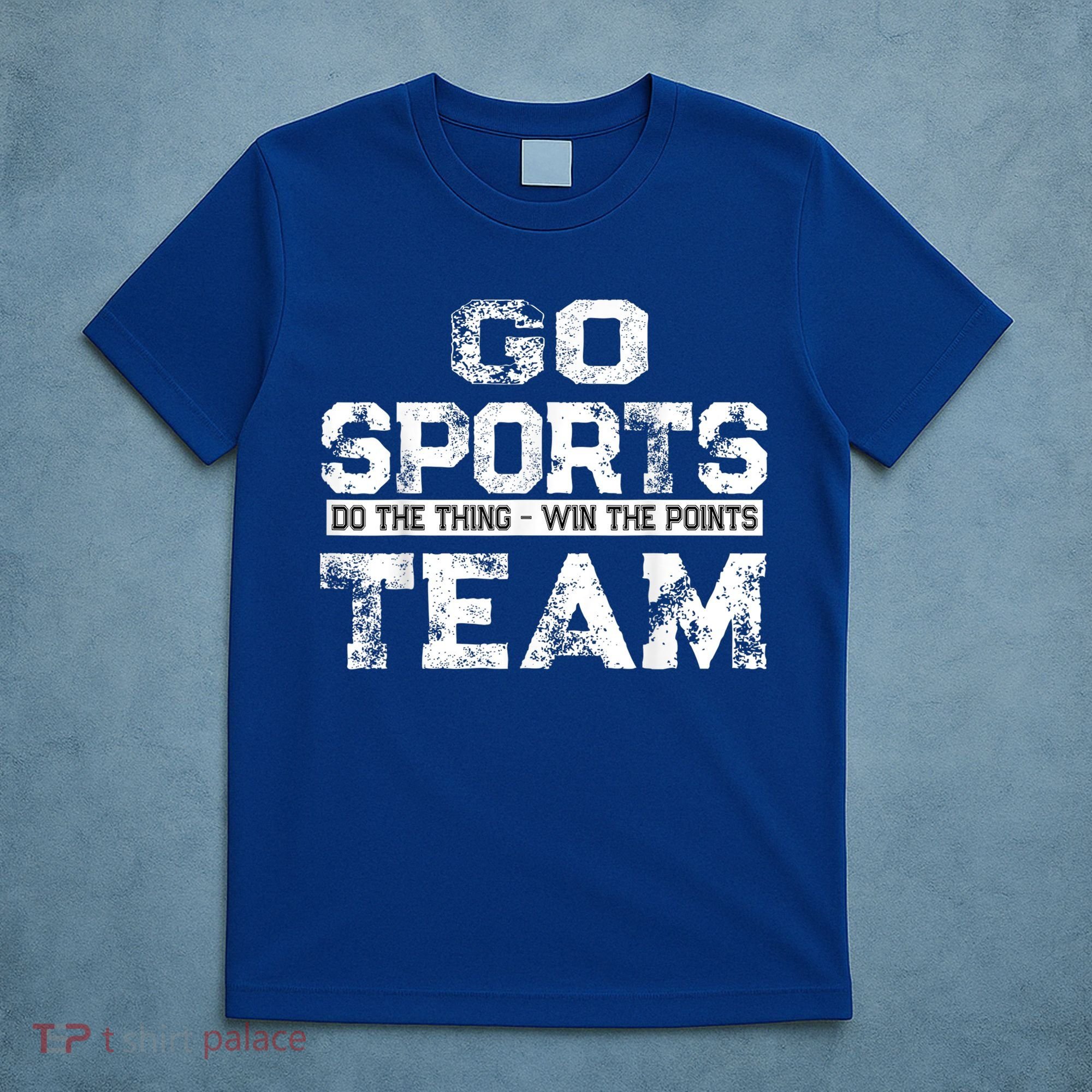 Cool Gift Go Sports Do The Thing Win The Points Team Gift T-Shirt