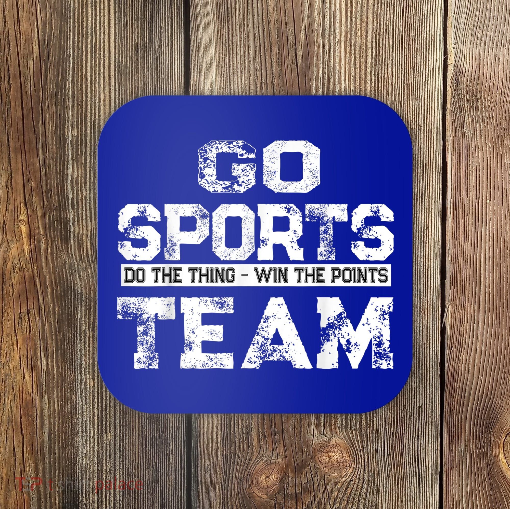Cool Gift Go Sports Do The Thing Win The Points Team Gift Coaster