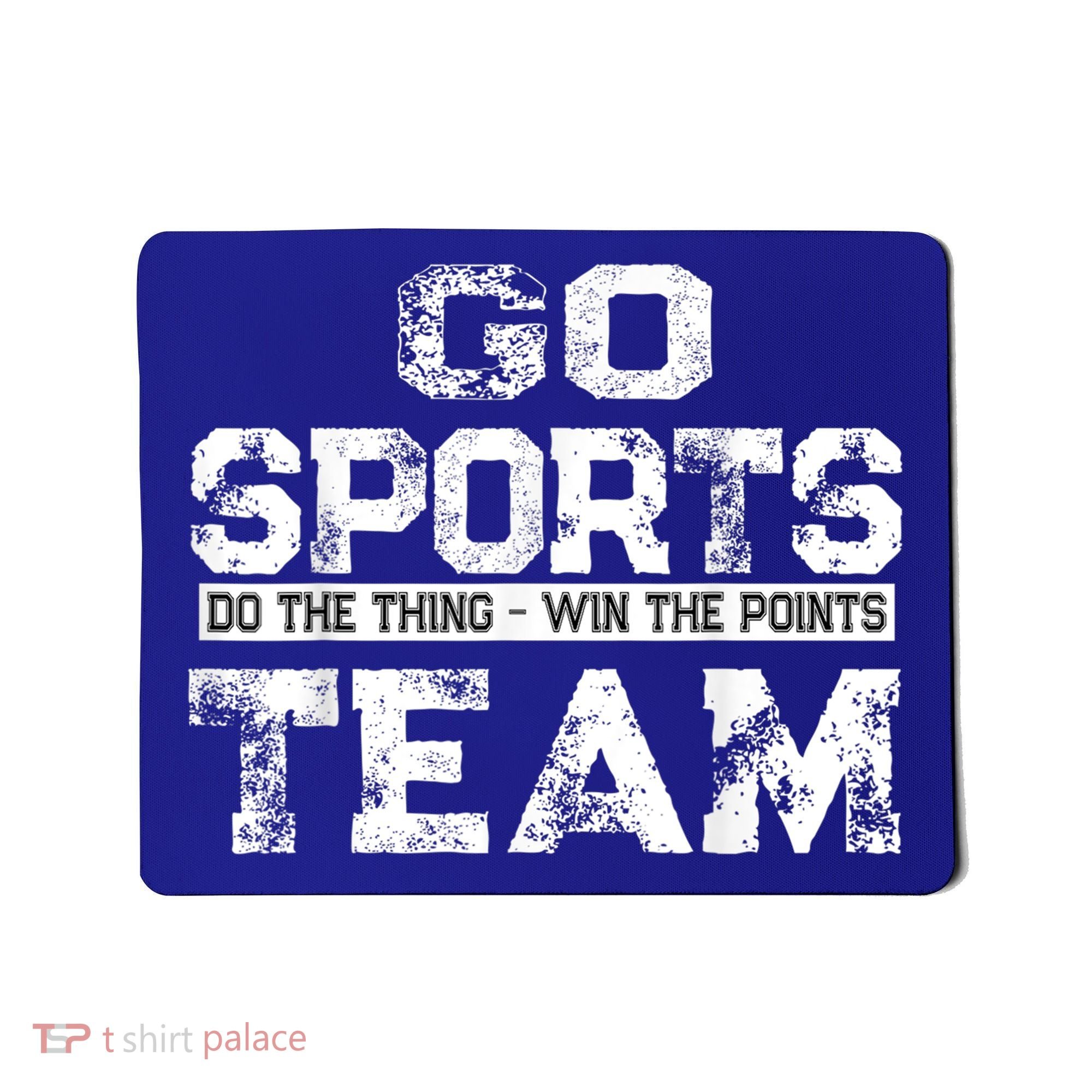Cool Gift Go Sports Do The Thing Win The Points Team Gift Mousepad