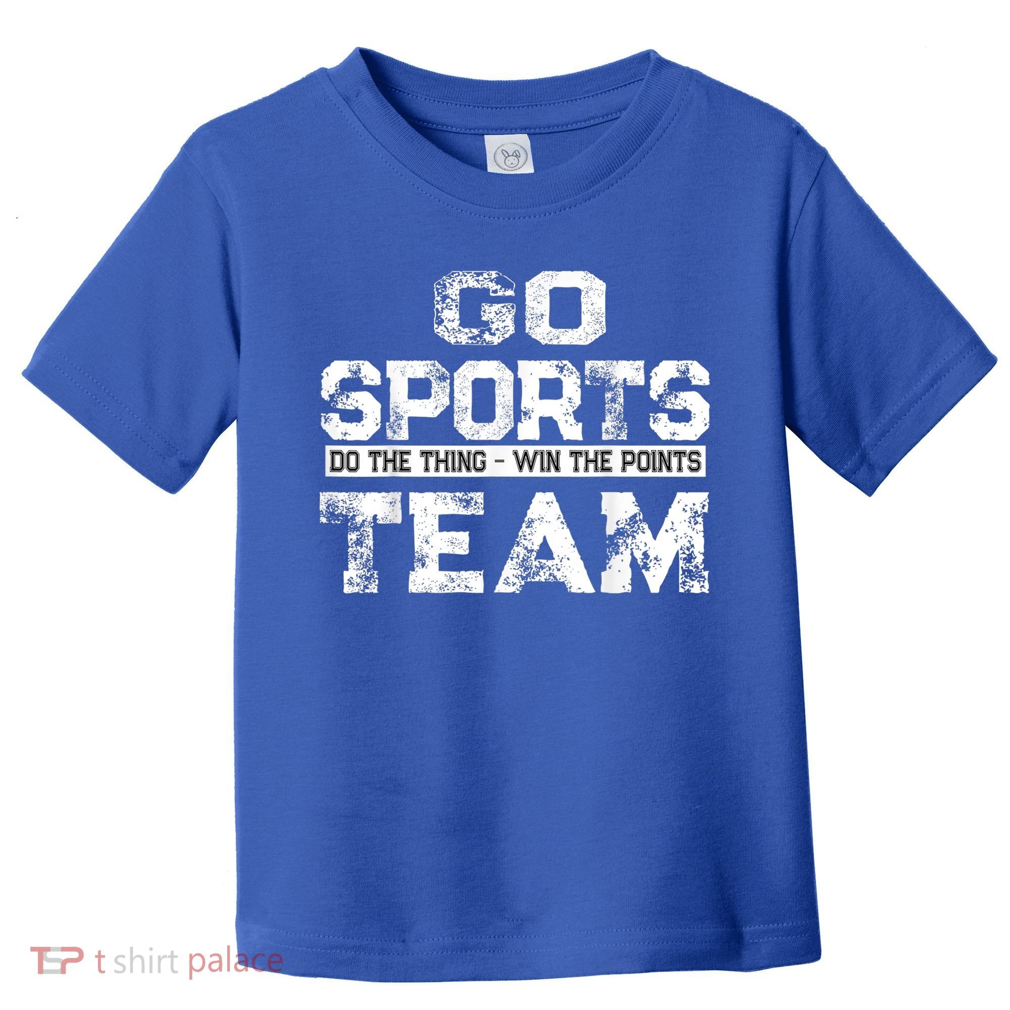 Cool Gift Go Sports Do The Thing Win The Points Team Gift Toddler T-Shirt