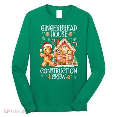 Christmas Gingerbread House Construction Xmas Crew Cookie Baking Gift Long Sleeve Shirt