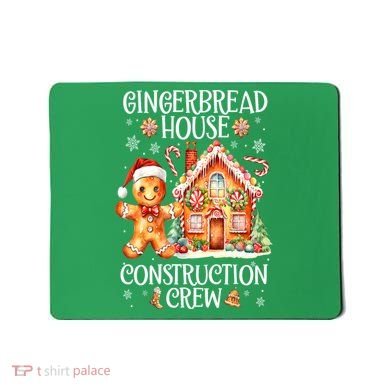 Christmas Gingerbread House Construction Xmas Crew Cookie Baking Gift Mousepad