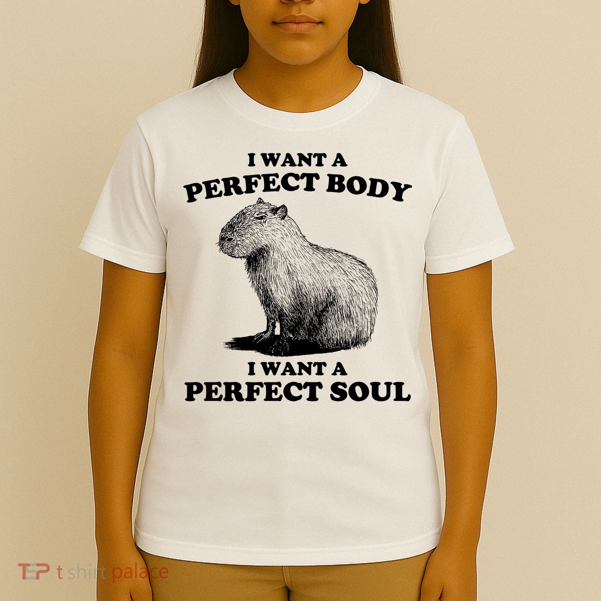 Capybara Gifts I Want A Perfect Body I Want A Perfect Soul T-Shirt