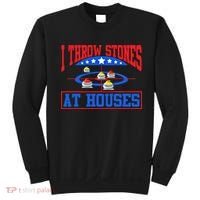 Curling Game I Throw Stones At Houses Curler Curling Great Gift Sweatshirt thumb 0