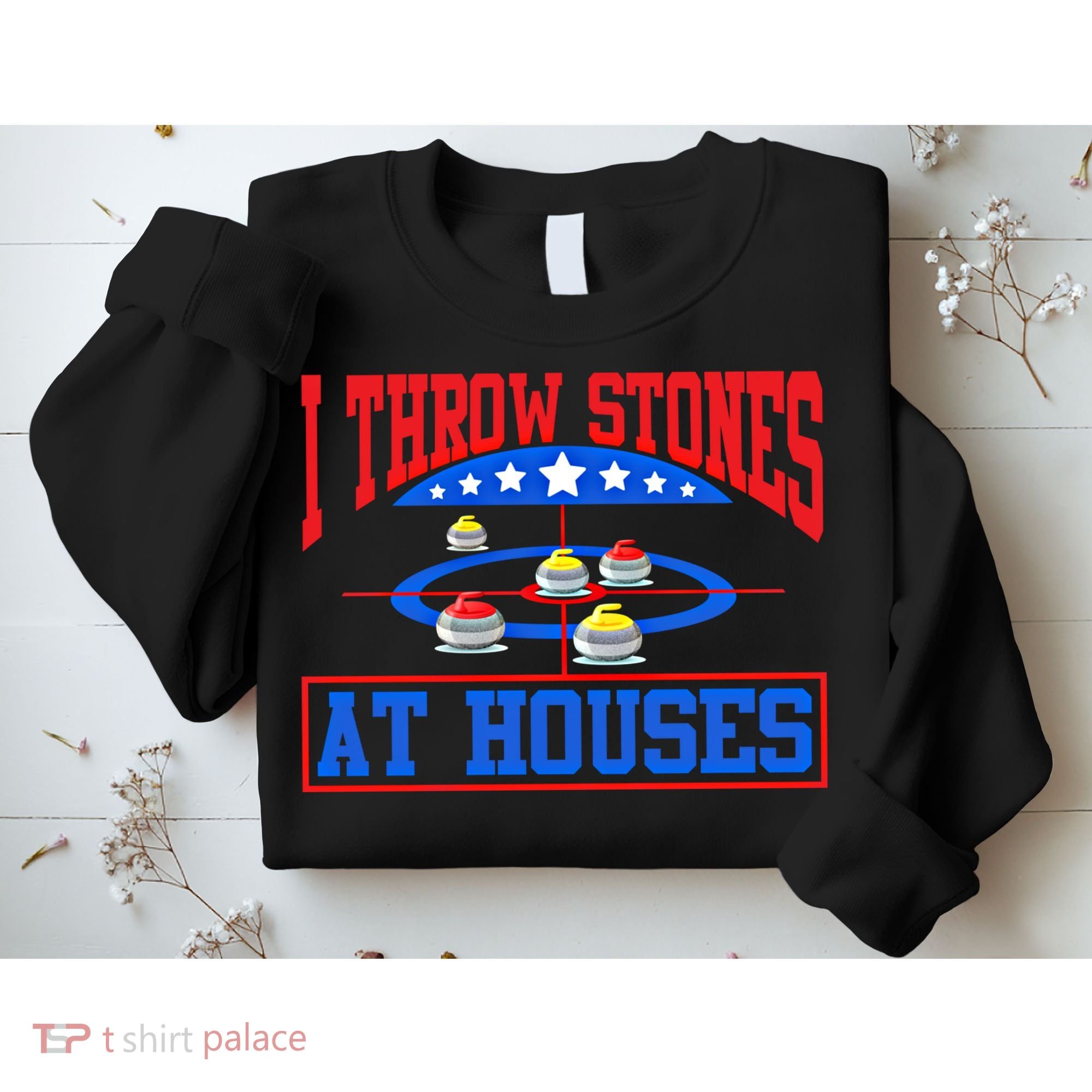 Curling Game I Throw Stones At Houses Curler Curling Great Gift Sweatshirt