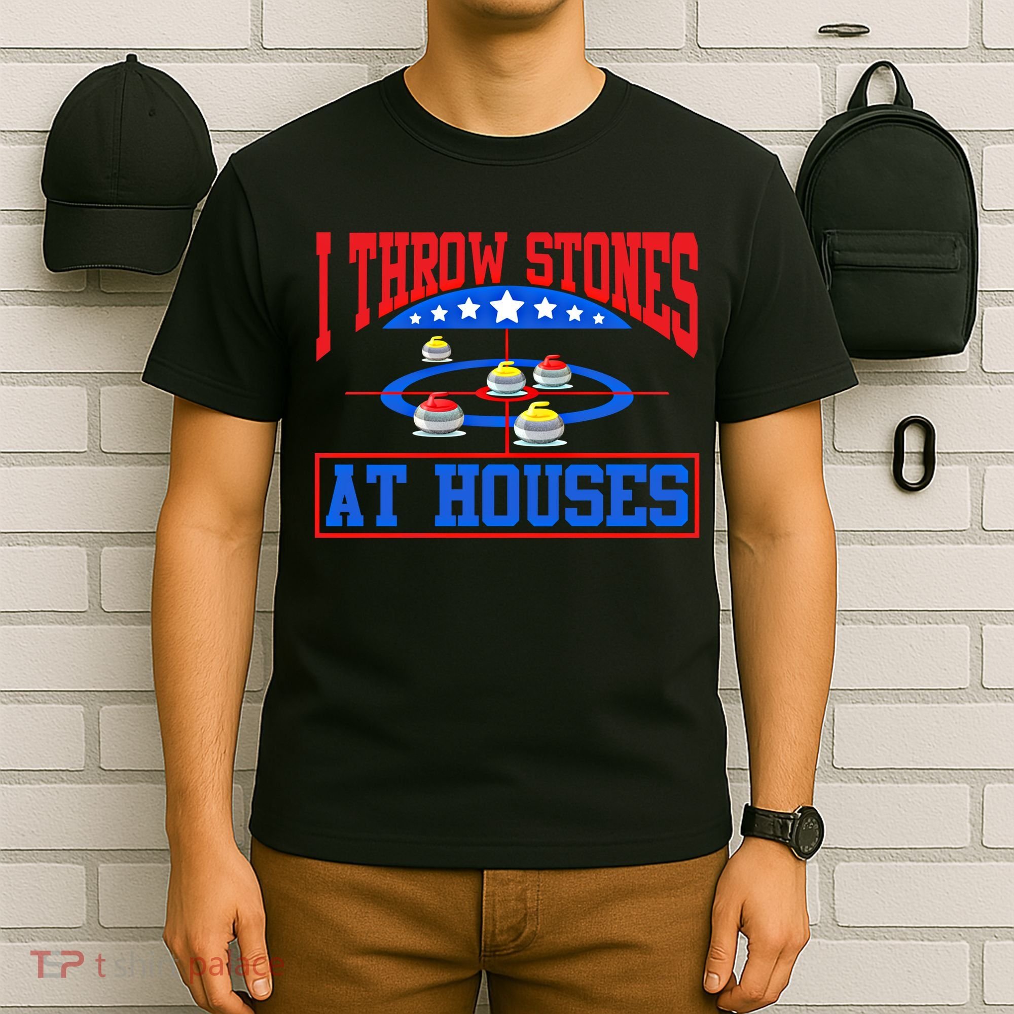 Curling Game I Throw Stones At Houses Curler Curling Great Gift T-Shirt