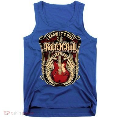 Classic Guitar I Know ItS Only Rock And Roll Crest Cute Gift Tank Top
