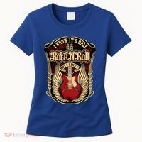 Classic Guitar I Know ItS Only Rock And Roll Crest Cute Gift Women's T-Shirt thumb 0