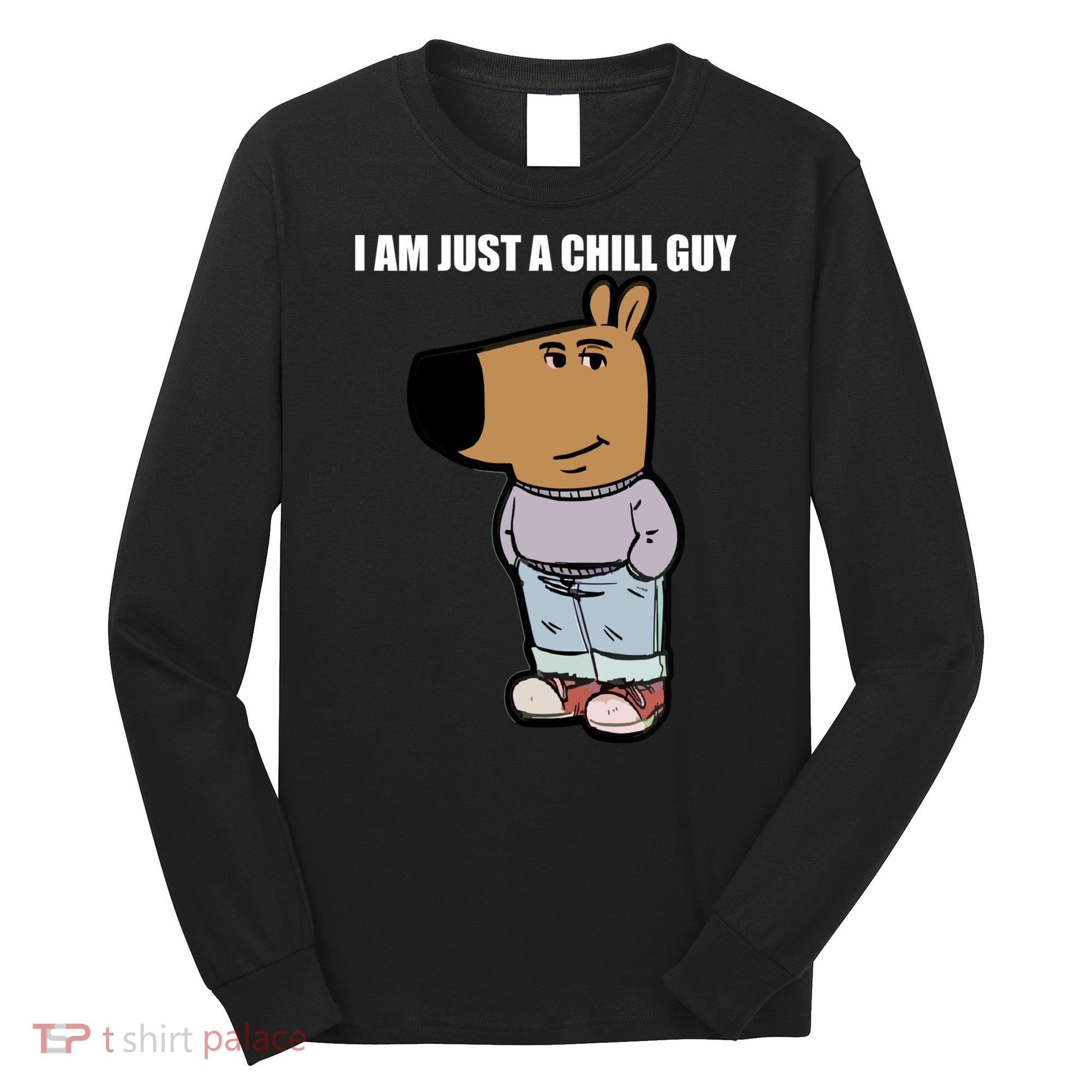 Chill Guy Long Sleeve Shirt