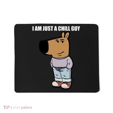 Chill Guy Mousepad