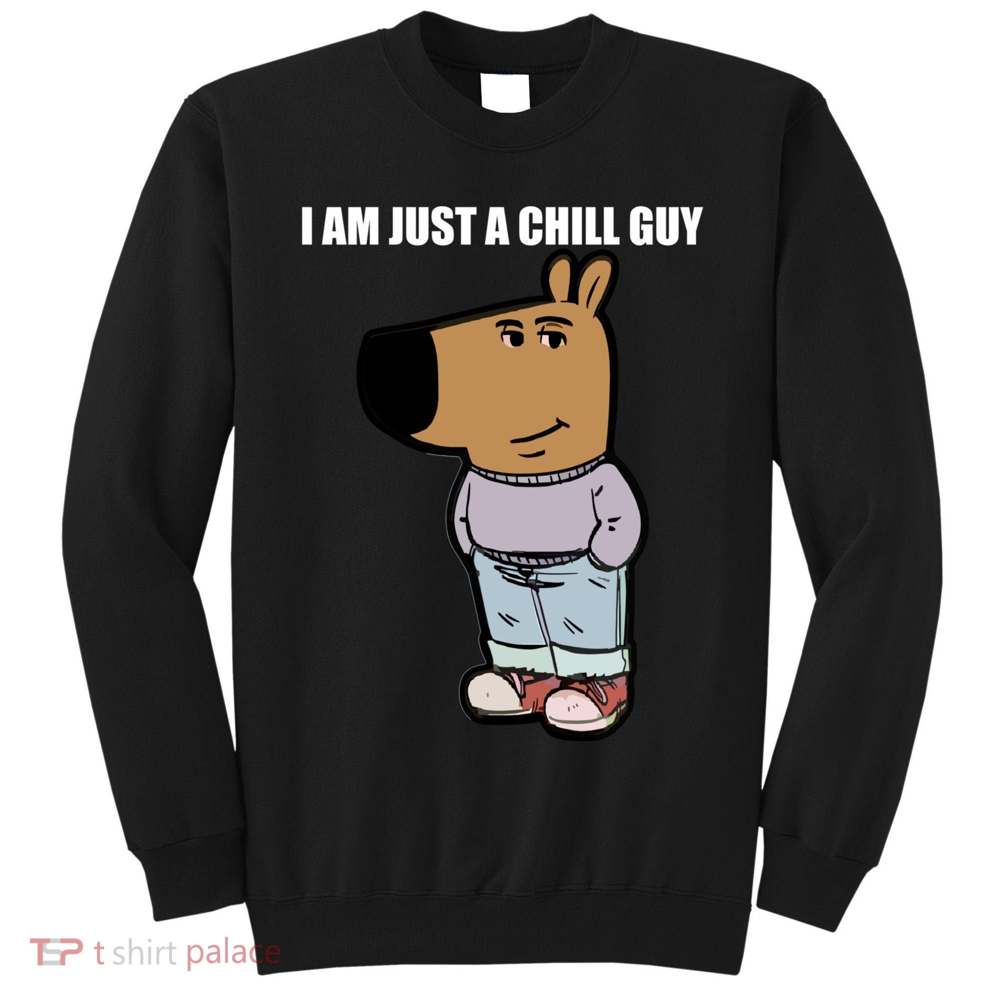 Chill Guy Tall Sweatshirt